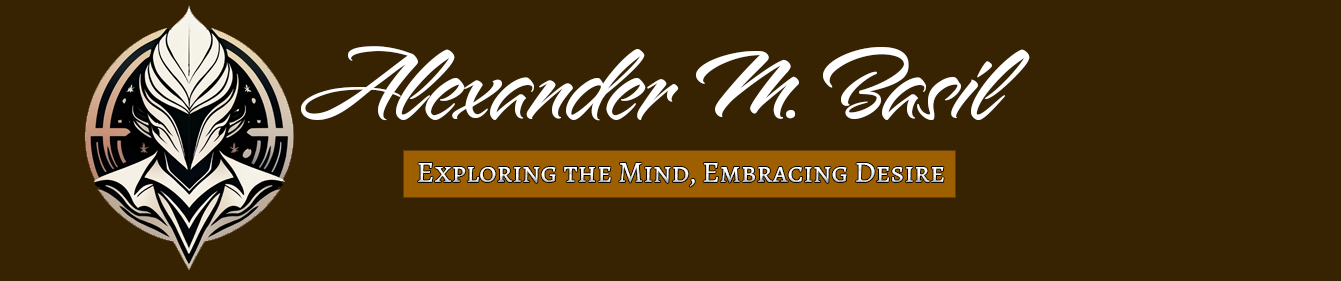 Alexander M. Basil - Exploring the Mind, Embracing Desire